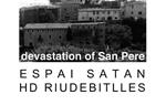 Exposició “Devastation of Sant Pere” Exposició “Devastation of Sant Pere”