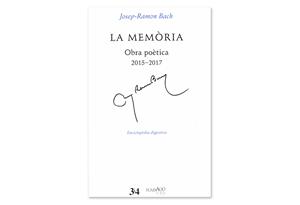 Coberta de 'La memòria. Obra poètica 2015-2017', de Josep-Ramon Bach. Eix