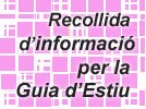 Recollida d'informació per a laGuia d'Estiu del SIAJ