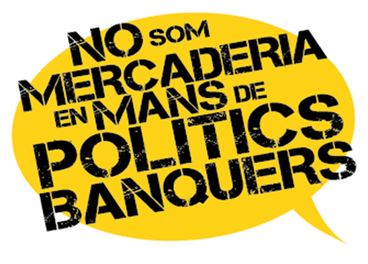 No som mercaderia en mans de politics banquers