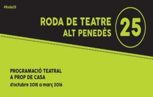 25a Roda de Teatre de l'Alt Penedès. EIX