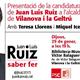 Presentaci%c3%b3+de+la+candidatura+de+Juan+Luis+Ruiz+Lopez+a+l%27acaldia+de+Vilanova+i+la+Geltr%c3%ba