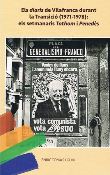 Presentació del llibre Els diaris de Vilafranca durant la Transició (1971-1978):  els setmanaris Tothom i Penedès