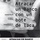 Atracar+un+banco+con+un+bote+de+laca