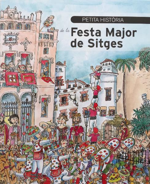 Presentació de la “Petita Història de la Festa Major de Sitges”