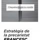 Estrat%c3%a8gia+de+la+precarietat