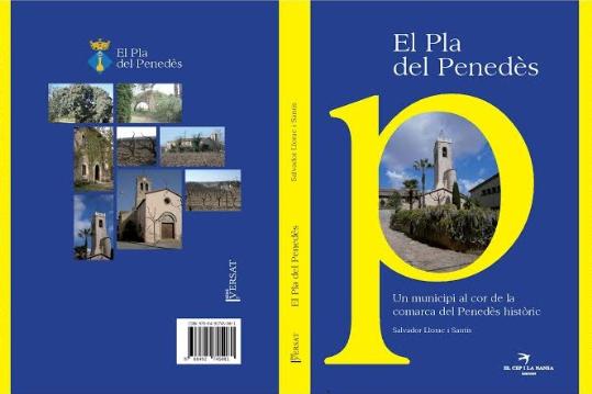 Presentació del llibre “El Pla del Penedès, un municipi al cor de la comarca del Penedès històric”