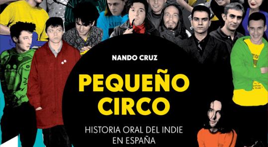 Presentació de PEQUEÑO CIRCO: Historia oral del indie en España
