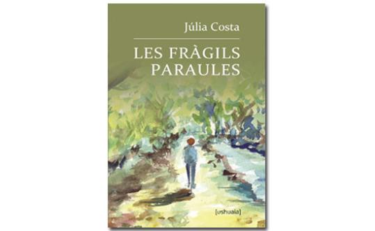 Les fràgils paraules, Júlia Costa. Eix