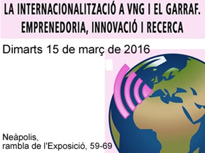 La internacionalització a VNG i el Garraf. Emprenedoria, innovació i recerca