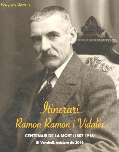 Itinerari dedicat a l’escriptor i editor vendrellenc Ramon Ramon i Vidales (1857-1916)