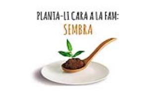 Campanya Planta-li cara a la fam. Sembra. Eix