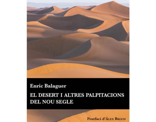 Imatge coberta El desert i altres palpitacions del nou segle, d'Enric Balaguer. Eix