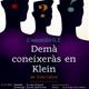Dem%c3%a0+coneixer%c3%a0s+en+Klein%2c+de+L%27escotill%c3%b3+Grup+de+Teatre+