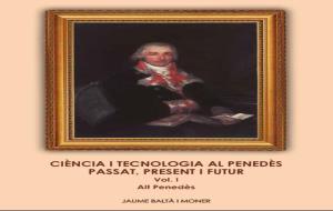 Ciència i Tecnologia al Penedès. Passat, Present i Futur. Vol. I, Alt Penedès. EIX