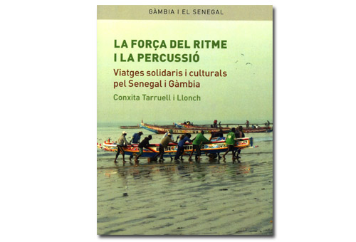 Coberta de 'La força del ritme i la percussió. Viatges solidaris i culturals pel Senegal i Gàmbia'. Eix