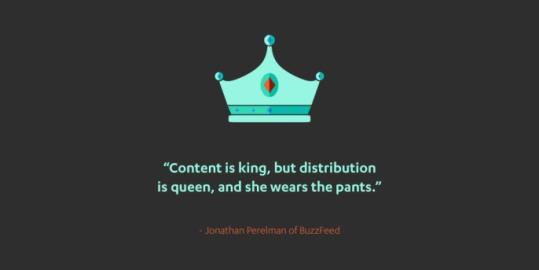 Content Is King. Distribution is Queen. Internet