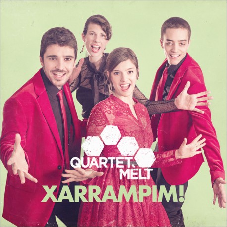 Quartet Melt: “XARRAMPIM”