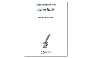 Imatge coberta 'Alteritats', de Josep-Ramon Bach. Eix