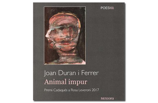 Imatge de la coberta 'Animal impur' de Joan Duran. Eix