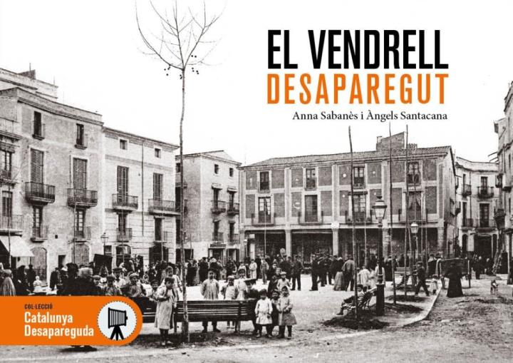 Presentació del llibre “El Vendrell desaparegut”