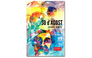 Coberta de '30 d'agost' de Joan Rios Rallé. Eix