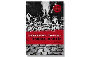 Coberta de 'Barcelona Tràgica' d'Andreu Martín. Eix