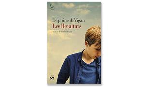 Coberta de 'Les Lleialtats' de Delphine de Vigan. Eix