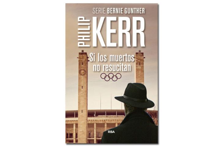 Cobeta de 'Si los muertos no resucitan' de Philip Kerr. Eix