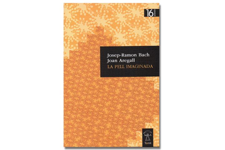 Imatge coberta 'La pell imaginada', de Josep-Ramon Bach i Joan Aregall. Eix