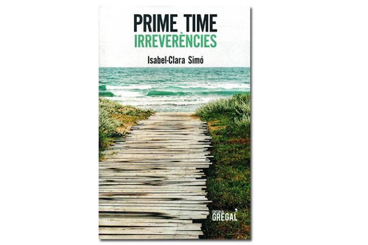 Imatge coberta 'Prime time Irreverències', d'Isabel-Clara Simó. Eix