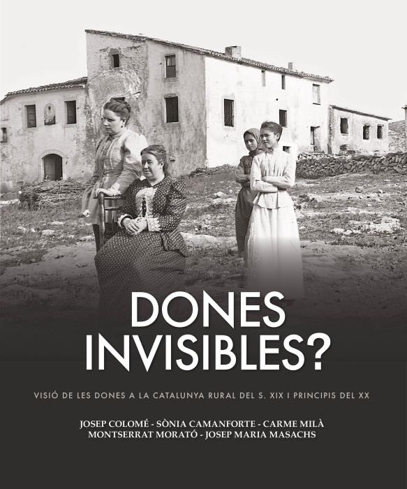 Dones invisibles? Dones i societat a viles i pobles de la Catalunya de principis del segle XX