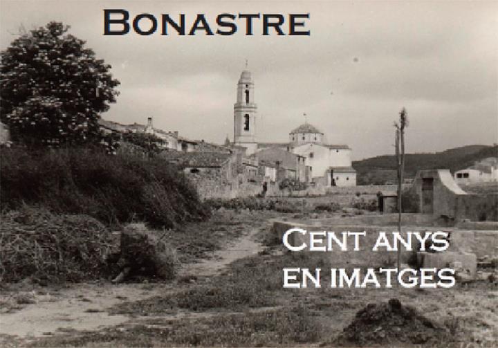 Bonastre, Cent Anys en imatges. Eix