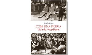 Coberta de 'Com una Pàtria, vida de Josep Benet' de Jordi Amat. Eix