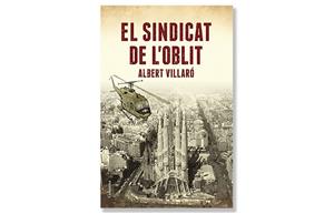 Coberta de 'El sindicat de l’oblit' d'Albert Vilaró. Eix