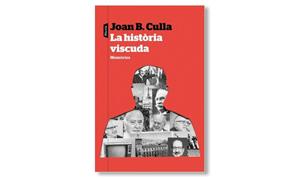 Coberta de 'La història viscuda, Memòries' de Joan B. Culla. Eix