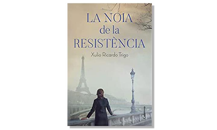 Coberta de 'La noia de la resistència' de Xulio Ricardo Trigo. Eix