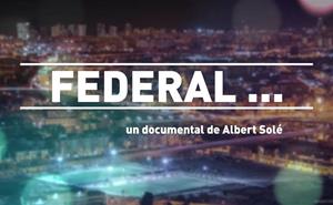 Federal, documental produït per Federalistes d’Esquerres i dirigit per Albert Solé. Eix