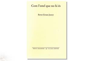 Imatge coberta 'Com l'estel que no hi és', de Berta Giraut Junoy. Eix