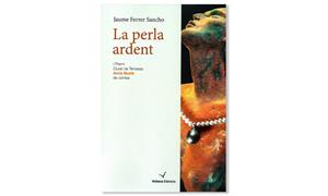 Imatge coberta de 'La perla ardent', de Jaume Ferrer Sancho. Eix