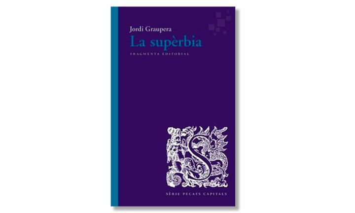 Imatge coberta de 'La supèrbia', de Jordi Graupera. Eix