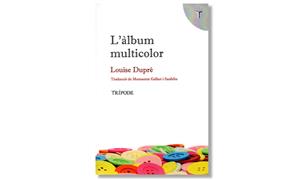 Imatge coberta de 'L'àlbum multicolor', de Louise Dupré. Eix
