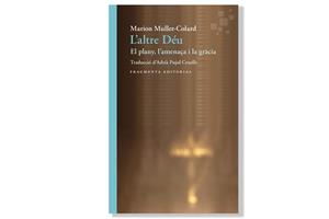 Imatge coberta de 'L'altre Déu', de Marion Muller-Colard. Eix