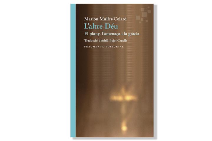 Imatge coberta de 'L'altre Déu', de Marion Muller-Colard. Eix