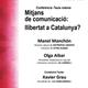 Confer%c3%a8ncia+%e2%80%93+taula+rodona+%e2%80%9cMitjans+de+Comunicaci%c3%ad%2c+llibertat+a+Catalunya%3f%e2%80%9d