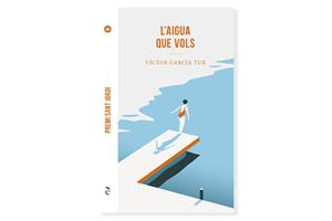 Coberta de 'L’aigua que vols' de Victor Garcia Tur. Eix