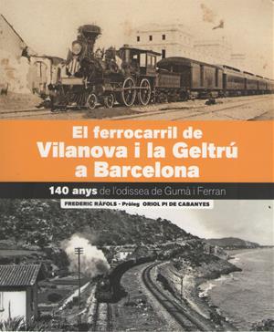 Frederic Ràfols recull en un llibre l'odissea de Gumà i Ferran per l'arribada del ferrocarril a Vilanova