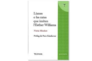 Imatge coberta 'Lianes o les rates que imiten l'Esther Williams', de Núria Mirabet. Eix