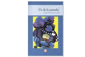 Imatge coberta 'Ús de la paraula', de Gabriel Guasch. Eix