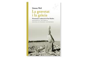 Imatge de la coberta de 'La gravetat i la gràcia', de Simone Weil. Eix